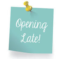 opening late